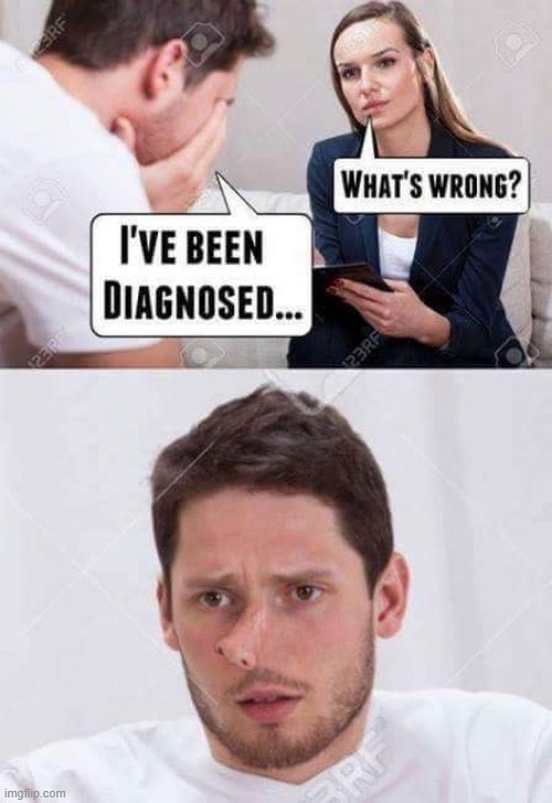 Diagnosed ! | image tagged in snot | made w/ Imgflip meme maker