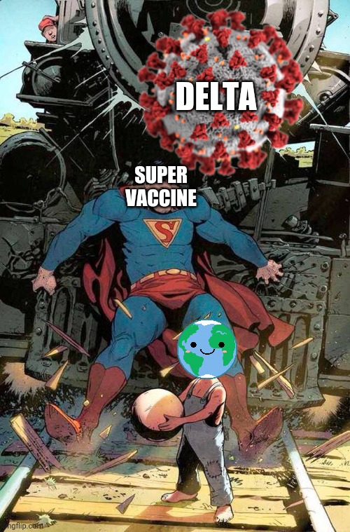 superman stopping train | SUPER VACCINE DELTA | image tagged in superman stopping train | made w/ Imgflip meme maker