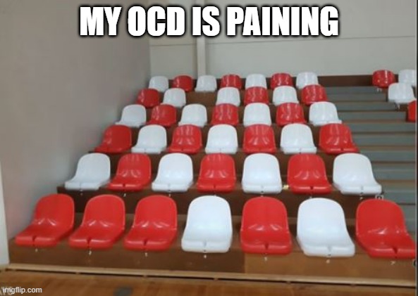 Pain | MY OCD IS PAINING | image tagged in you had one job | made w/ Imgflip meme maker