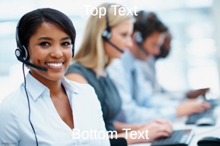 Telemarketer | Top Text; Bottom Text | image tagged in telemarketer | made w/ Imgflip meme maker