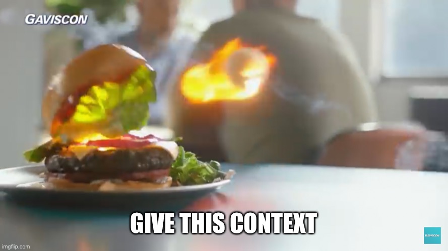 GIVE THIS CONTEXT | made w/ Imgflip meme maker