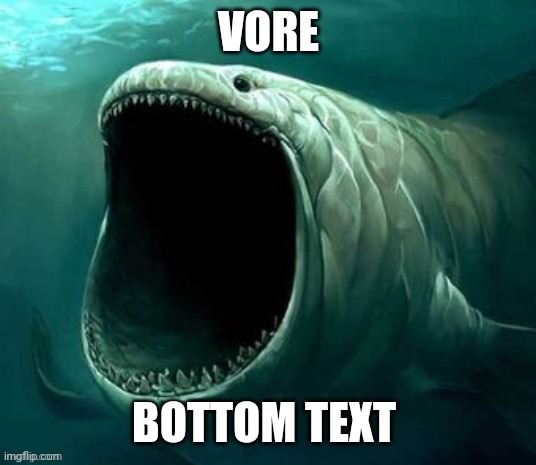 VORE BOTTOM TEXT | made w/ Imgflip meme maker