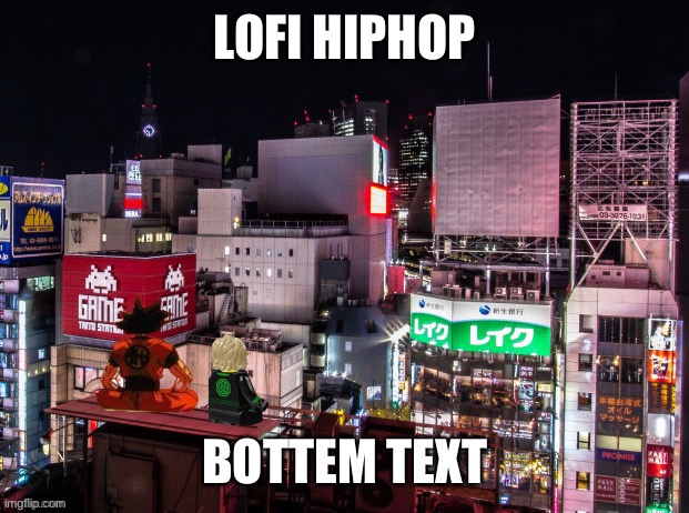 Goku and Lloyd chilling | LOFI HIPHOP; BOTTEM TEXT | image tagged in goku and lloyd chilling | made w/ Imgflip meme maker