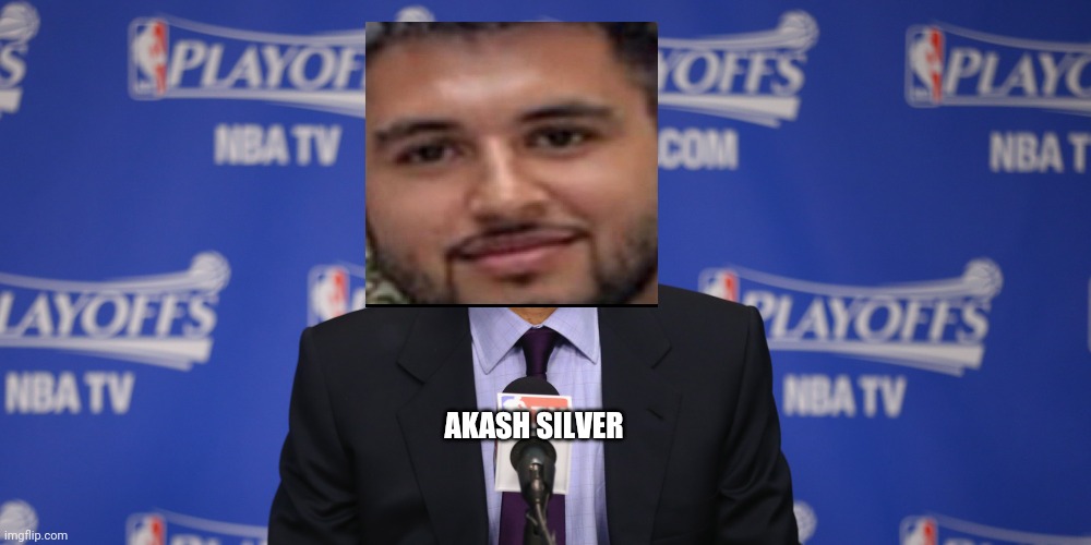 Adam Silver | AKASH SILVER | image tagged in adam silver | made w/ Imgflip meme maker