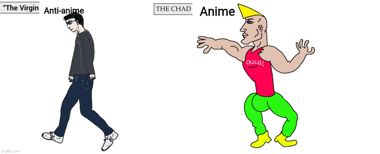 Virgin and Chad | Anti-anime Anime | image tagged in virgin and chad | made w/ Imgflip meme maker