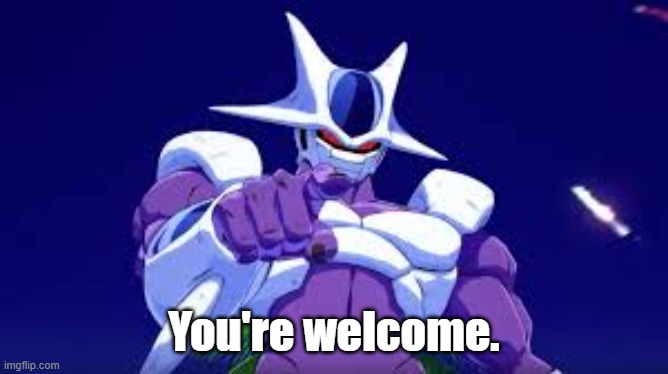 Cooler Points | You're welcome. | image tagged in cooler points | made w/ Imgflip meme maker