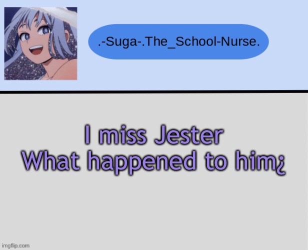 Suga | I miss Jester
What happened to him¿ | image tagged in suga | made w/ Imgflip meme maker