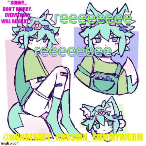 boreddd | reeeeeeee; reeeeeeee | image tagged in nonbinary russian worm basil fox temp | made w/ Imgflip meme maker