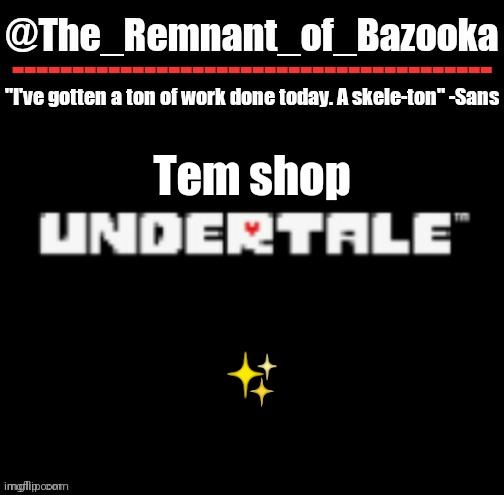 U n d e r t a l e | Tem shop; ✨ | image tagged in u n d e r t a l e | made w/ Imgflip meme maker