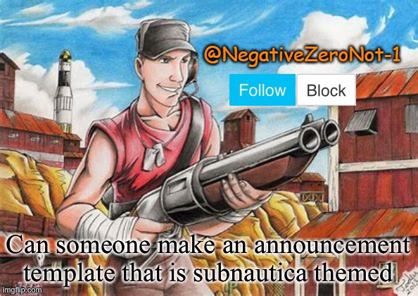 Scout announce | Can someone make an announcement template that is subnautica themed | image tagged in scout announce | made w/ Imgflip meme maker