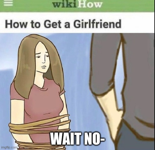 WAIT NO- | made w/ Imgflip meme maker