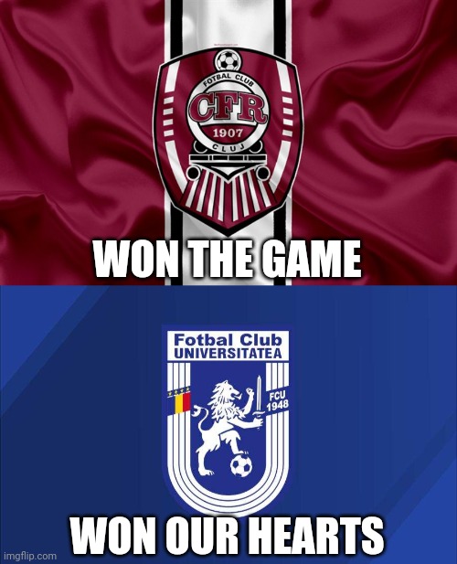 CFR 3-2 FC U Craiova | WON THE GAME; WON OUR HEARTS | image tagged in cfr cluj,u craiova 1948,liga 1,fotbal,memes | made w/ Imgflip meme maker