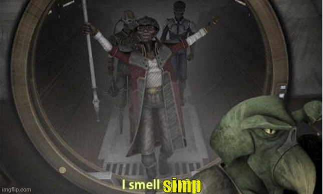 I Smell Profit | simp | image tagged in i smell profit | made w/ Imgflip meme maker