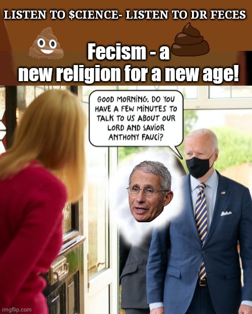 Fecism Witnesses | LISTEN TO $CIENCE- LISTEN TO DR FECES; Fecism - a new religion for a new age! | image tagged in among us brown,brown crewmate | made w/ Imgflip meme maker