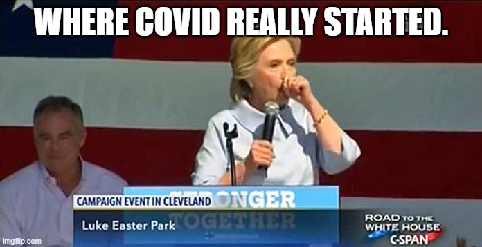 Hillary clinton Hacking coughing | WHERE COVID REALLY STARTED. | image tagged in hillary clinton hacking coughing | made w/ Imgflip meme maker