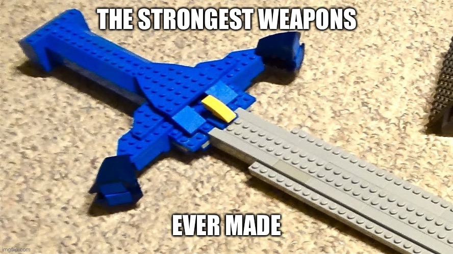 THE STRONGEST WEAPONS EVER MADE | made w/ Imgflip meme maker