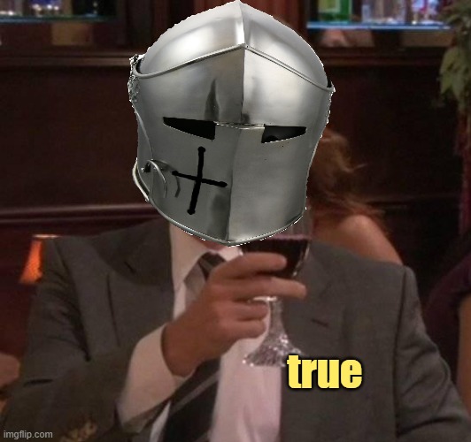 true | made w/ Imgflip meme maker