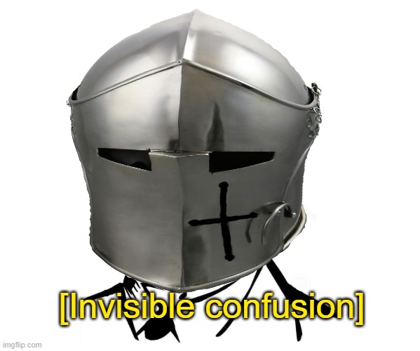[Invisible confusion] | made w/ Imgflip meme maker