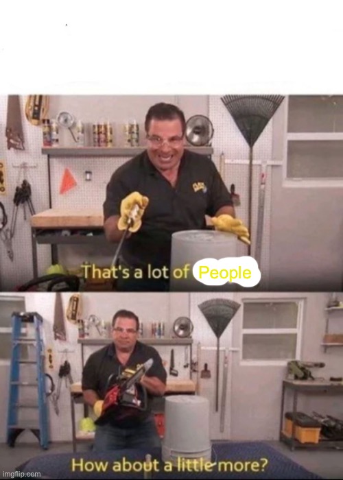 Now That's a lot of Damage | People | image tagged in now that's a lot of damage | made w/ Imgflip meme maker
