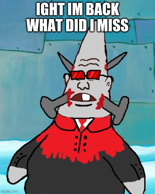 Mag Agent: Pinhead | IGHT IM BACK
WHAT DID I MISS | image tagged in mag agent pinhead | made w/ Imgflip meme maker