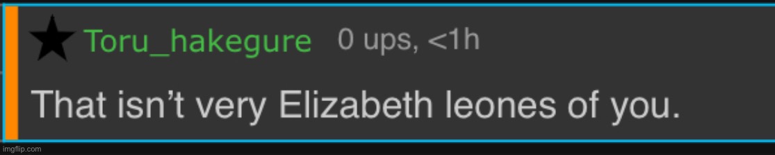 That wasn’t very Elizabeth Liones of you | image tagged in that wasn t very elizabeth liones of you | made w/ Imgflip meme maker