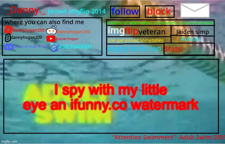 _Danny._ Summer Announcement template | I spy with my little eye an ifunny.co watermark | image tagged in _danny _ summer announcement template | made w/ Imgflip meme maker