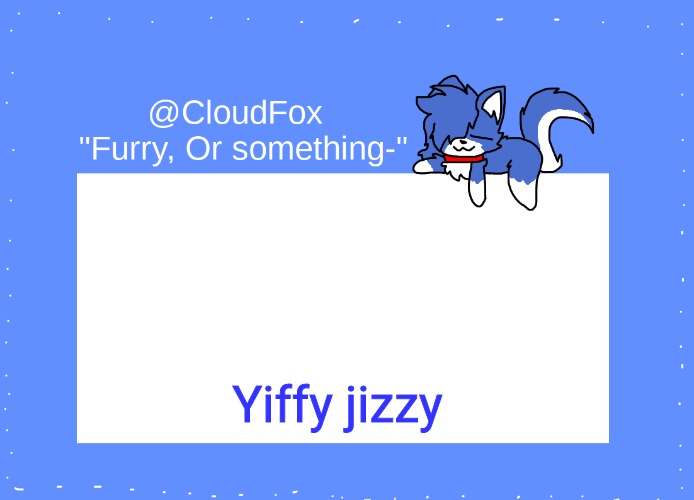 The Foxo Temp | Yiffy jizzy | image tagged in the foxo temp | made w/ Imgflip meme maker