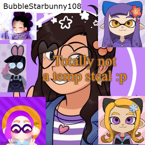 Bubble's template 5.0 | Totally not a temp steal :p | image tagged in bubble's template 5 0 | made w/ Imgflip meme maker