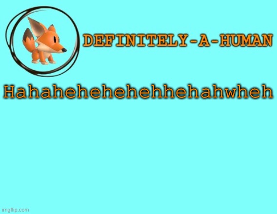 New temp stolen | Hahahehehehehhehahwheh | image tagged in d-a-h fox temp | made w/ Imgflip meme maker