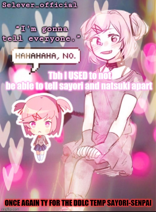 Tbh I USED to not be able to tell sayori and natsuki apart; ONCE AGAIN TY FOR THE DDLC TEMP SAYORI-SENPAI | made w/ Imgflip meme maker