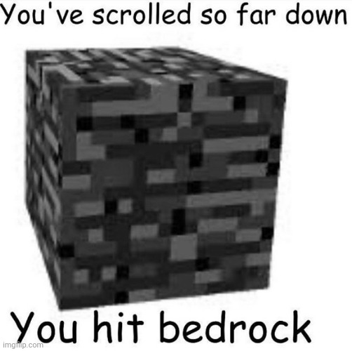 Sorry! | image tagged in bedrock | made w/ Imgflip meme maker