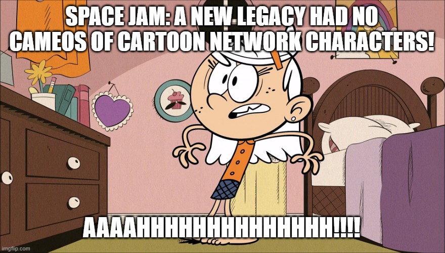 Linka's Reaction to Space Jam: A New Legacy | SPACE JAM: A NEW LEGACY HAD NO CAMEOS OF CARTOON NETWORK CHARACTERS! AAAAHHHHHHHHHHHHHH!!!! | image tagged in linka's upset about | made w/ Imgflip meme maker