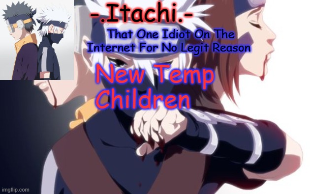 Why I Legit Dont Know | New Temp Children | image tagged in temp no 2 | made w/ Imgflip meme maker