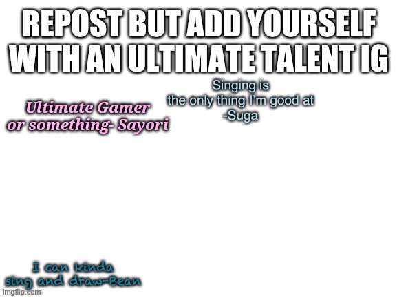 Singing is the only thing I’m good at
-Suga | made w/ Imgflip meme maker