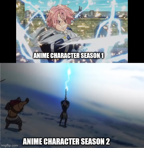 Anime characters be like | ANIME CHARACTER SEASON 1; ANIME CHARACTER SEASON 2 | image tagged in anime,meme | made w/ Imgflip meme maker