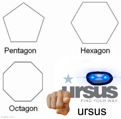 Sussy Baka | ursus | image tagged in memes,pentagon hexagon octagon | made w/ Imgflip meme maker