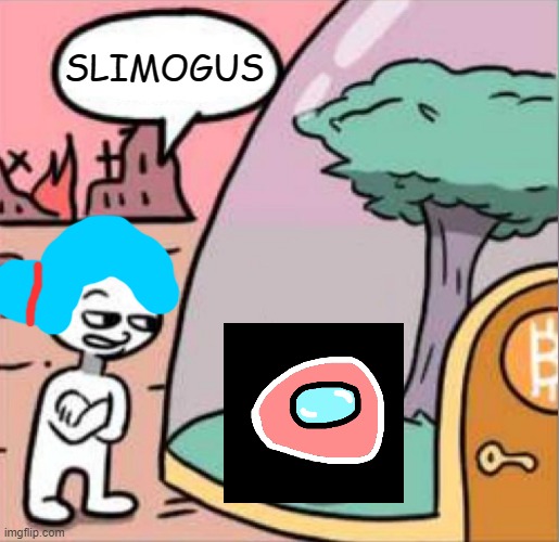 SLIMOGUS | SLIMOGUS | image tagged in amogus,slime rancher,slimerancher | made w/ Imgflip meme maker