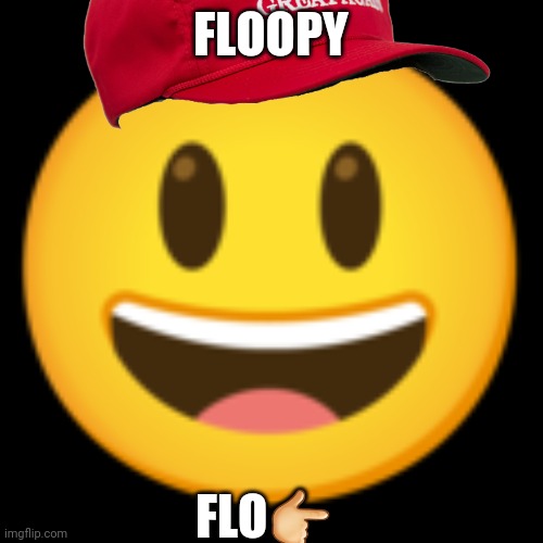 Kaa | FLOOPY; FLO👉 | image tagged in grinning emoji with big eyes,memes | made w/ Imgflip meme maker