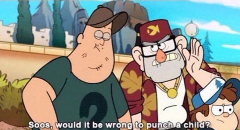 Soos, would it be wrong to punch a child? Blank Meme Template