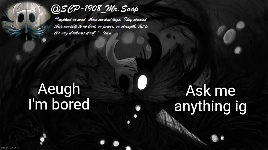 Reasonably at least | Aeugh I'm bored; Ask me anything ig | image tagged in soap's knight temp | made w/ Imgflip meme maker