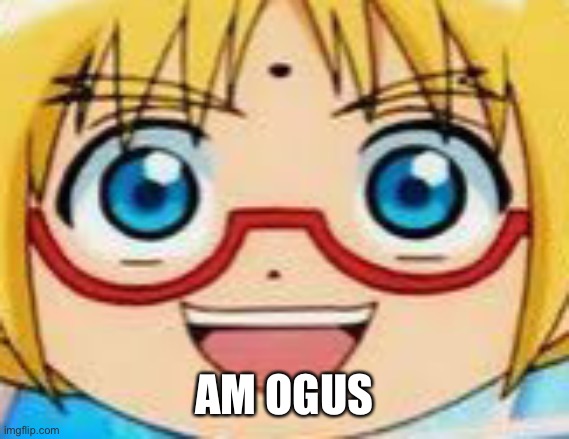 Marucho stares into your soul | AM OGUS | image tagged in hentai | made w/ Imgflip meme maker