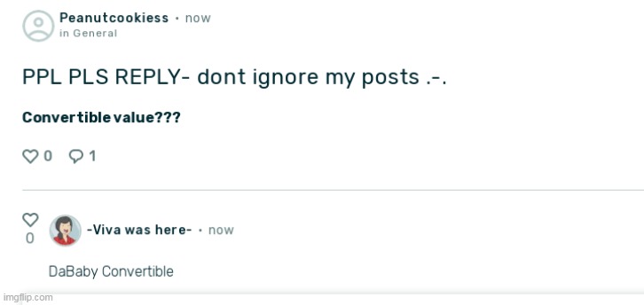 They said they wanted a Reply. I gave them a reply. | made w/ Imgflip meme maker