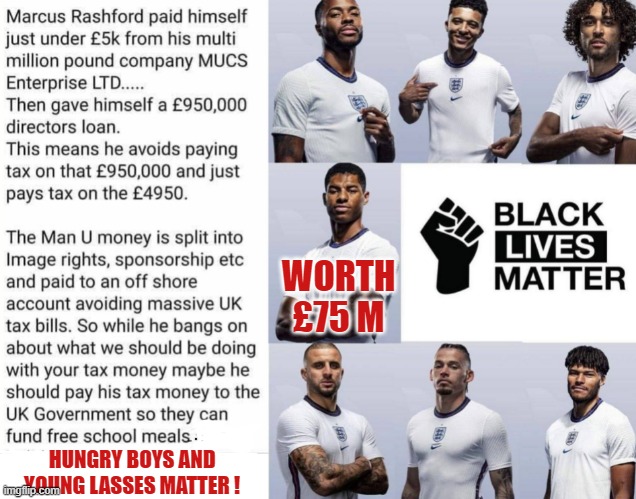 hungry Boys and young Lasses Matter ! | WORTH
£75 M; HUNGRY BOYS AND
YOUNG LASSES MATTER ! | image tagged in disgrace | made w/ Imgflip meme maker