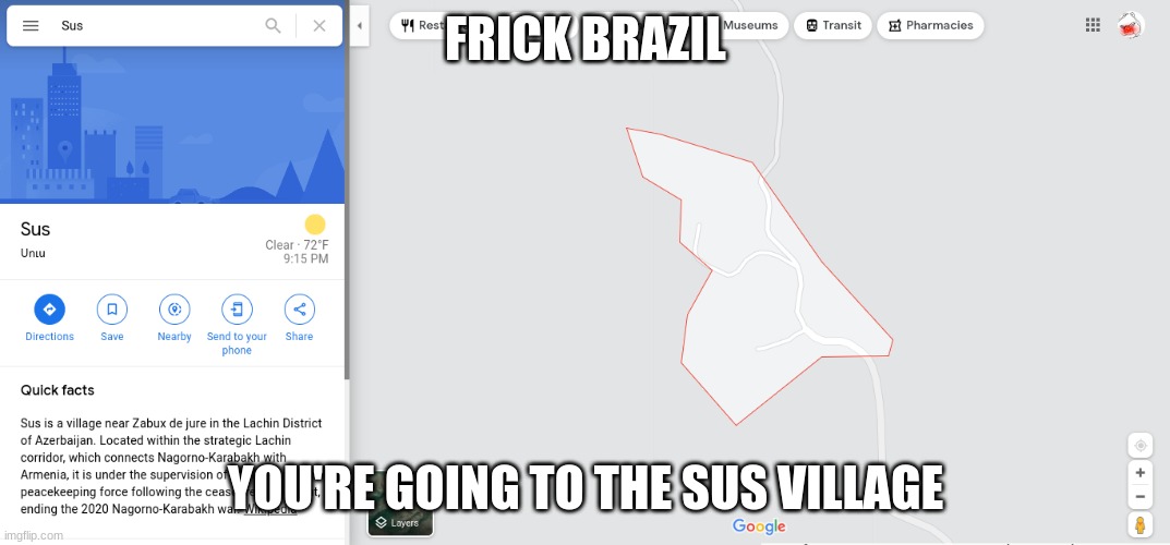 FRICK BRAZIL; YOU'RE GOING TO THE SUS VILLAGE | made w/ Imgflip meme maker