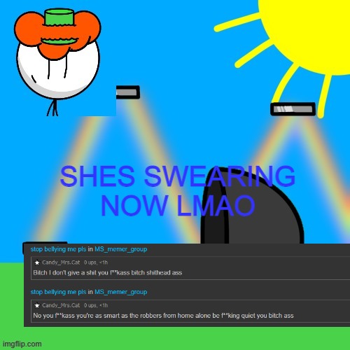 She mad | SHES SWEARING NOW LMAO | image tagged in luckyguy announce rm | made w/ Imgflip meme maker