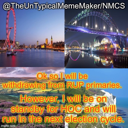 NMCS announcement template v.2 | Ok so I will be withdrawing from RUP primaries. However, I will be on standby for HOC and will run in the next election cycle. | image tagged in nmcs announcement template v 2 | made w/ Imgflip meme maker