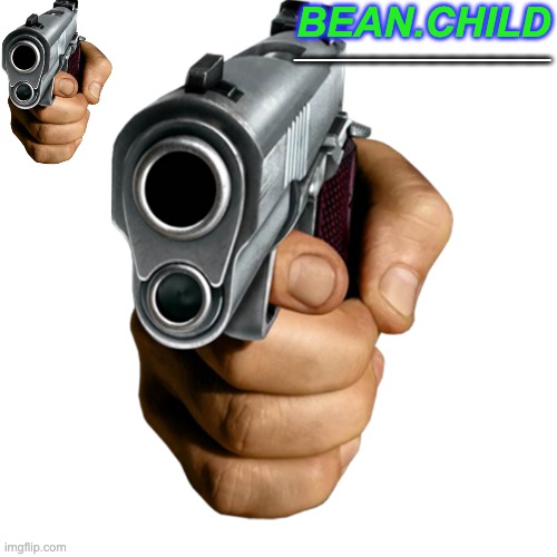 BEAN.CHILD _____________ | made w/ Imgflip meme maker