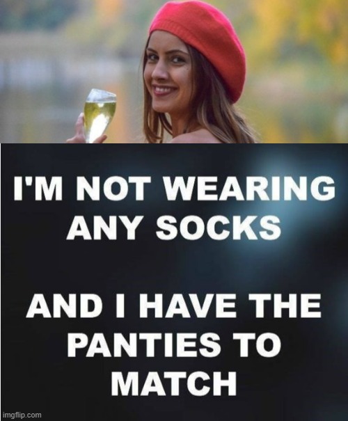No Socks ! | image tagged in big girl panties | made w/ Imgflip meme maker