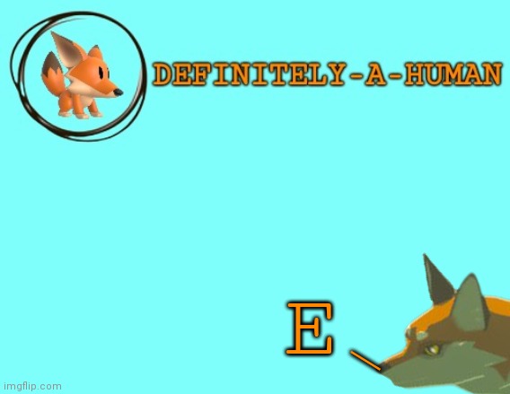 E | E; / | made w/ Imgflip meme maker