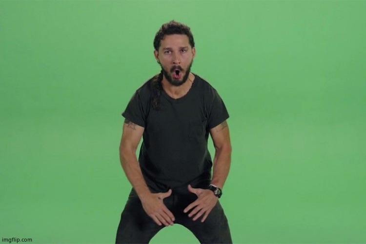 Shia labeouf JUST DO IT | image tagged in shia labeouf just do it | made w/ Imgflip meme maker